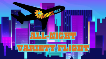 All-Night Variety Flight!